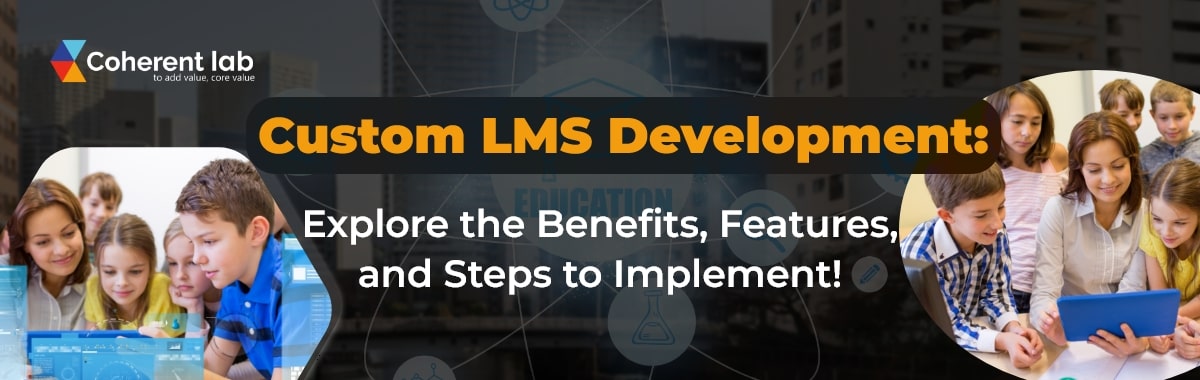 Mastering Custom LMS Development: Everything You Need to Know